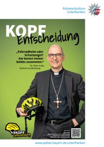 Das Plakat mit Bischof Dr. Franz Jung für die Präventionskampagne #KopfEntscheidung des Polizeipräsidiums Unterfranken.