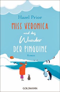 Abenteuer in der Antarktis erleben große und kleine Abenteurer mit dem Buch „Miss Veronica und das Wunder der Pinguine“.