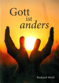 Erfahrungen mit Gott stehen im Mittelpunkt von Burkard Weths Gedichtband "Gott ist anders". 